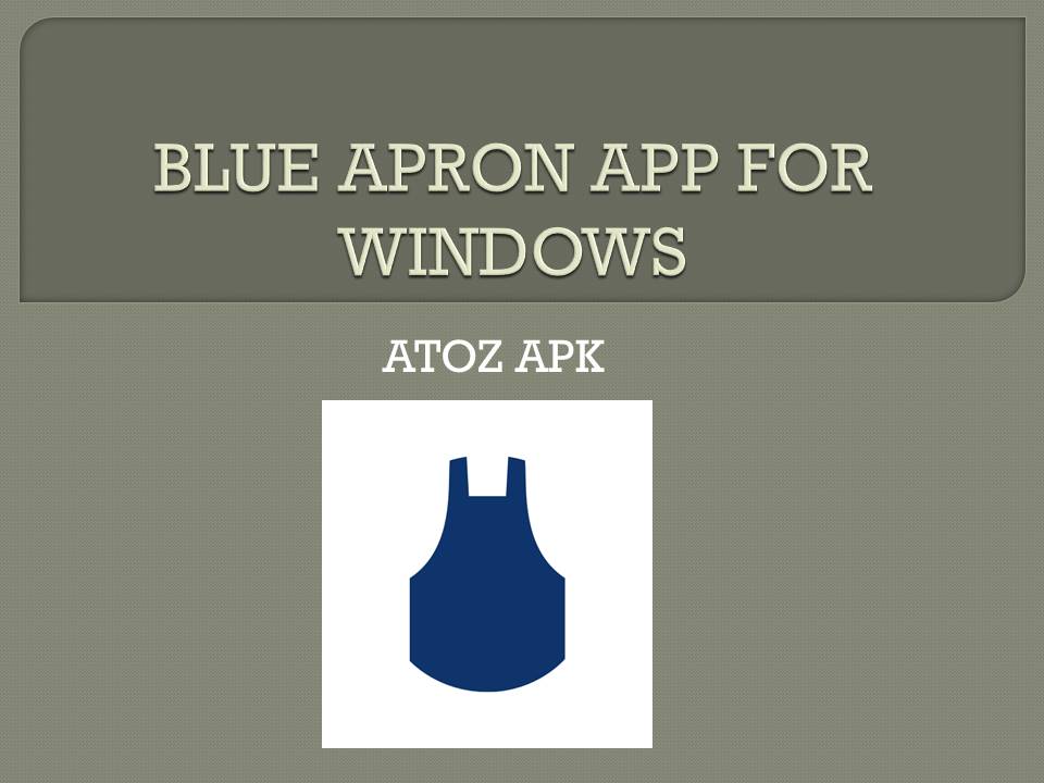 BLUE APRON APP FOR WINDOWS