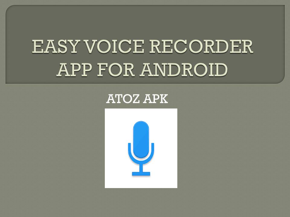 EASY VOICE RECORDER APP FOR ANDROID