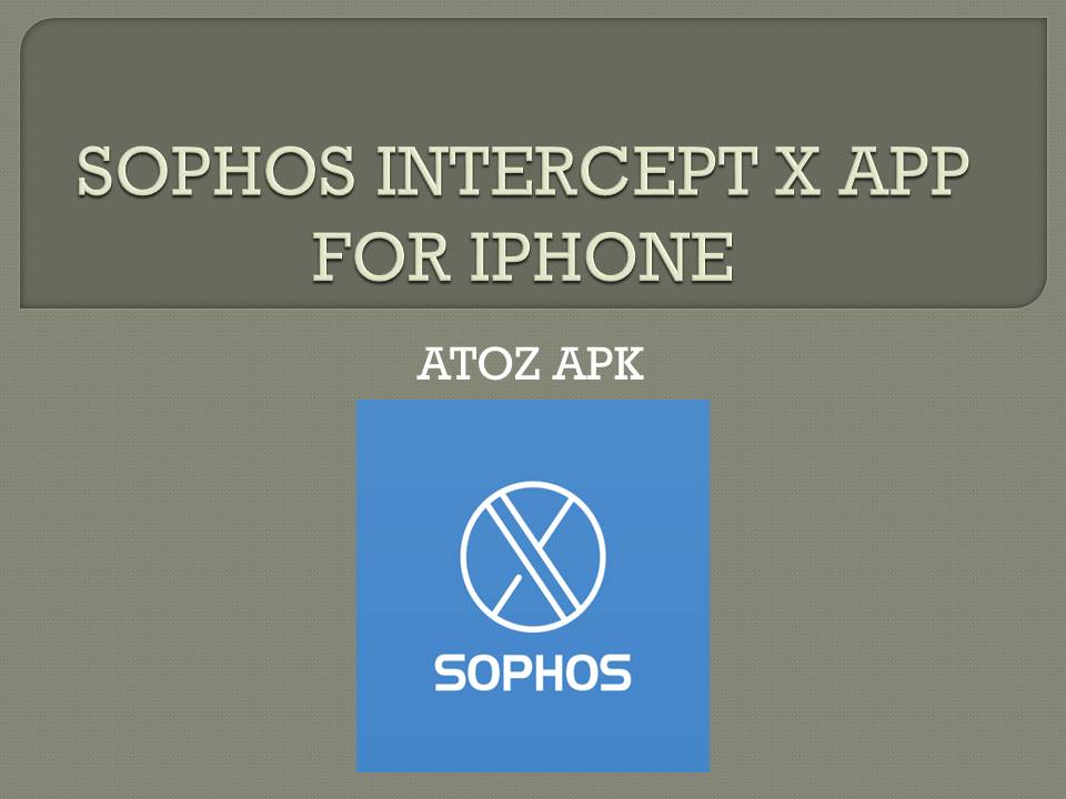 SOPHOS INTERCEPT X APP FOR IPHONE
