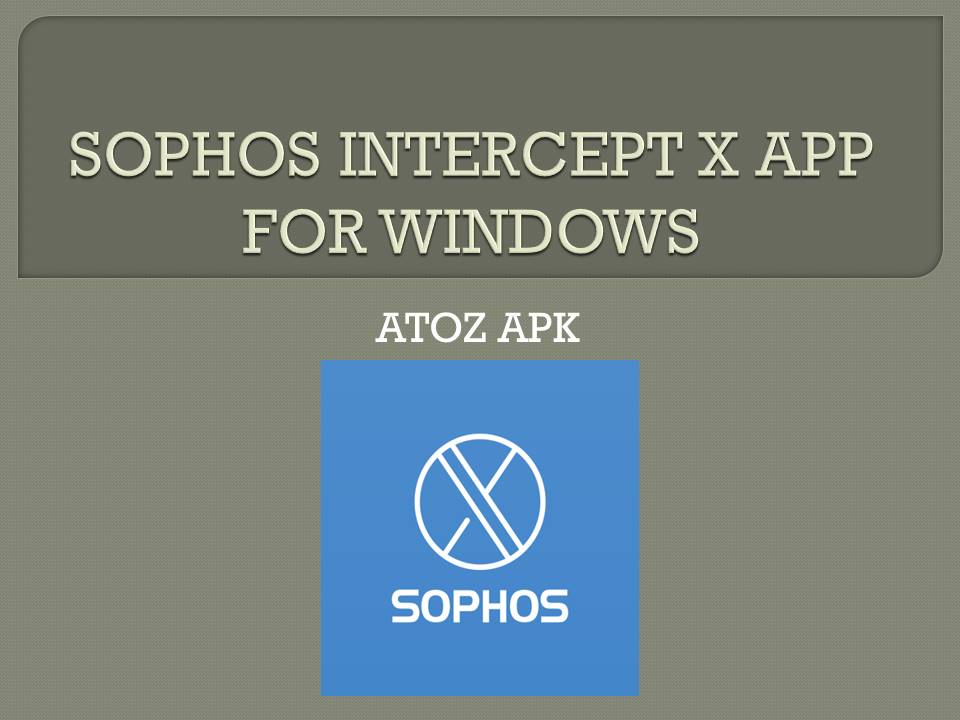SOPHOS INTERCEPT X APP FOR WINDOWS