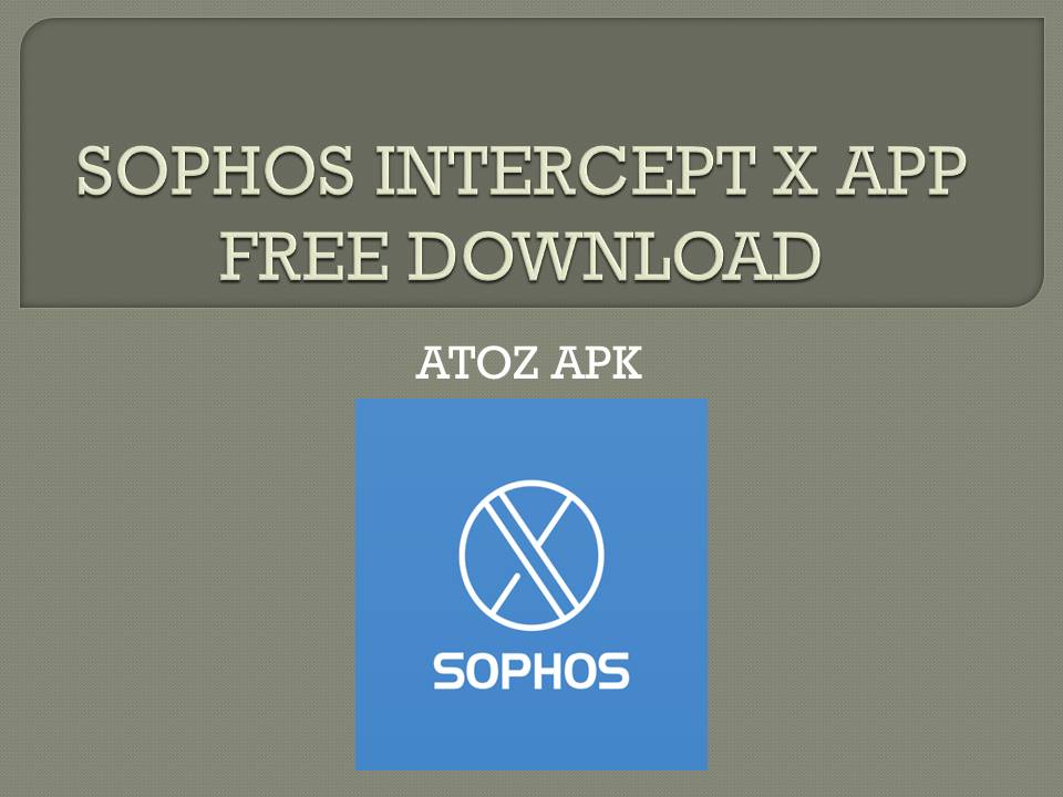 SOPHOS INTERCEPT X APP FREE DOWNLOAD