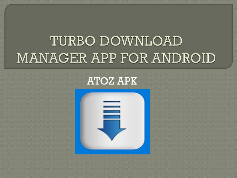 TURBO DOWNLOAD MANAGER APP FOR ANDROID