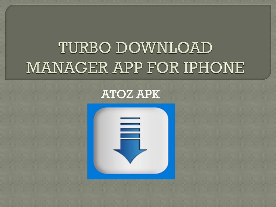 TURBO DOWNLOAD MANAGER APP FOR IPHONE