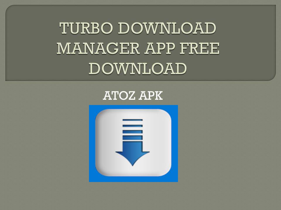 TURBO DOWNLOAD MANAGER APP FREE DOWNLOAD