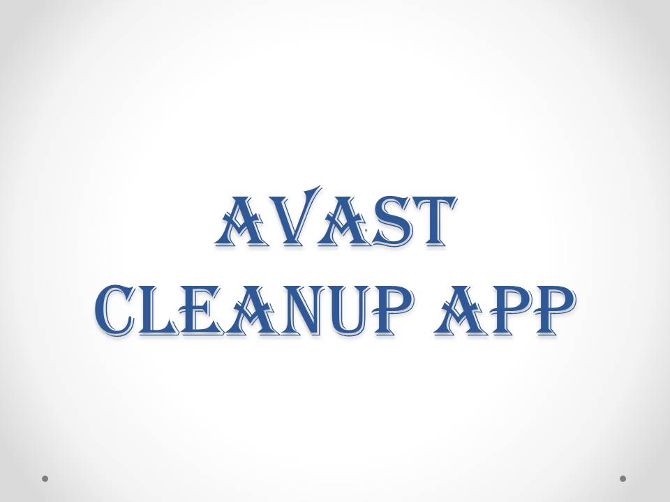 AVAST CLEANUP APP