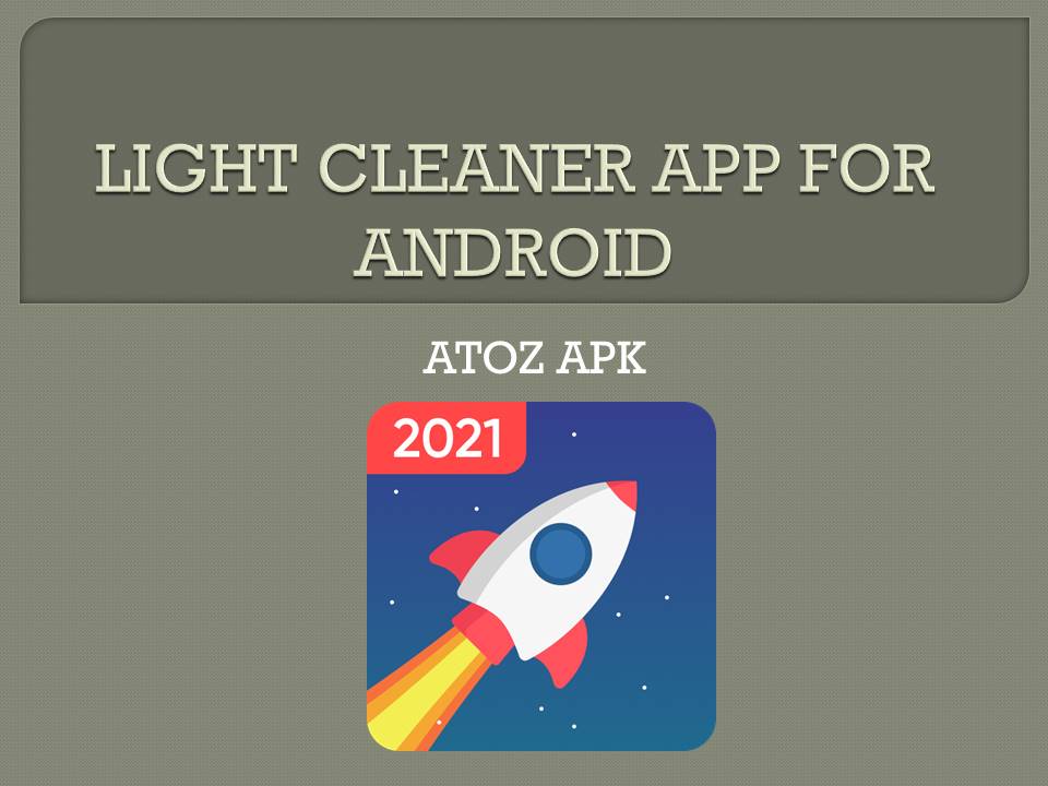 LIGHT CLEANER APP FOR ANDROID
