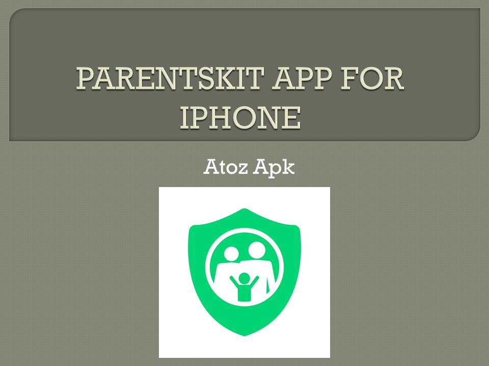 PARENTSKIT APP FOR IPHONE
