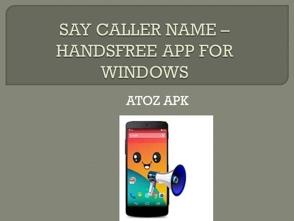 SAY CALLER NAME - HANDS FREE FOR WINDOWS