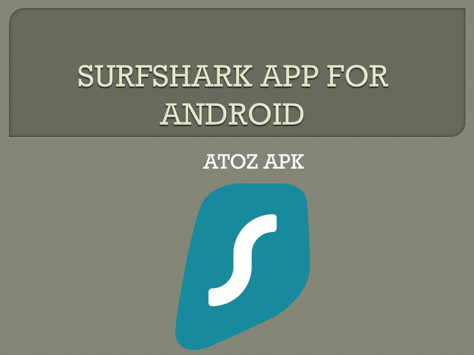 SURFSHARK APP FOR ANDROID