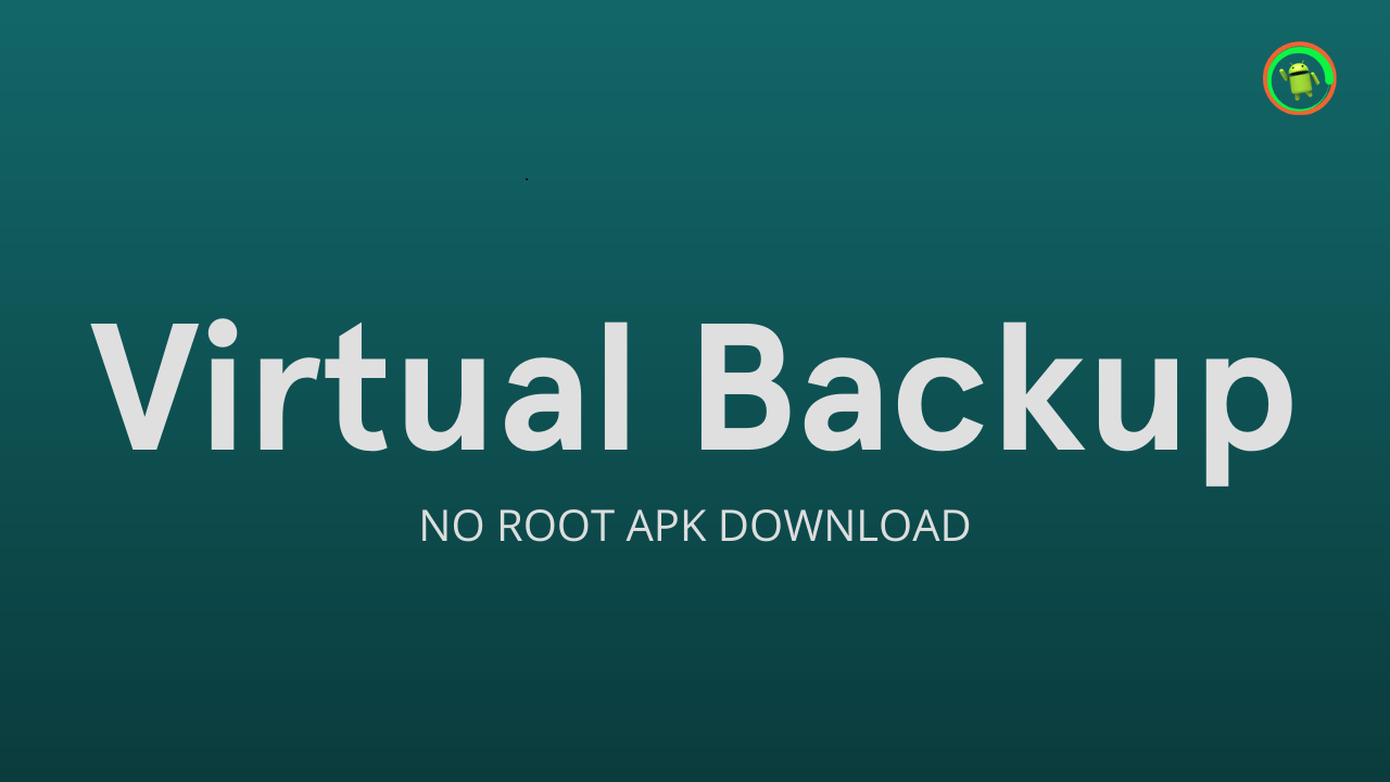 Virtual backup Apk Free Download Latest Version